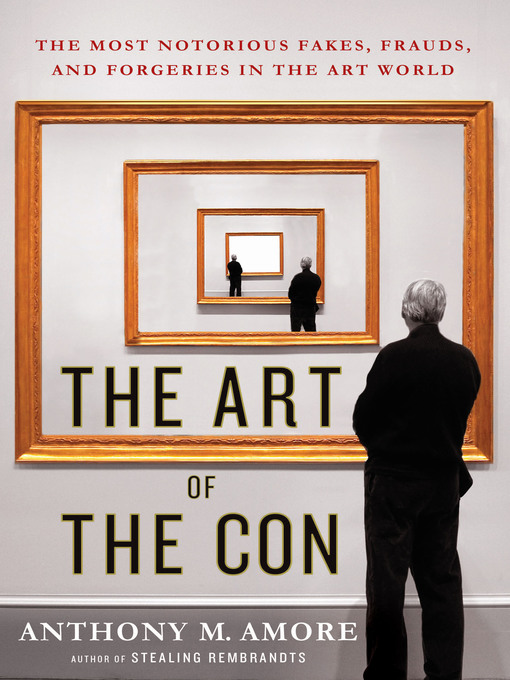 Title details for The Art of the Con by Anthony M. Amore - Available